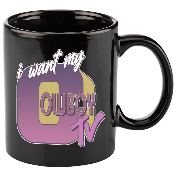 Funny I Want My Cowboy TV 11oz C Handle Ceramic Mug