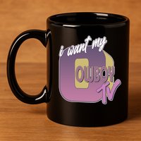 Funny I Want My Cowboy TV 11oz C Handle Ceramic Mug