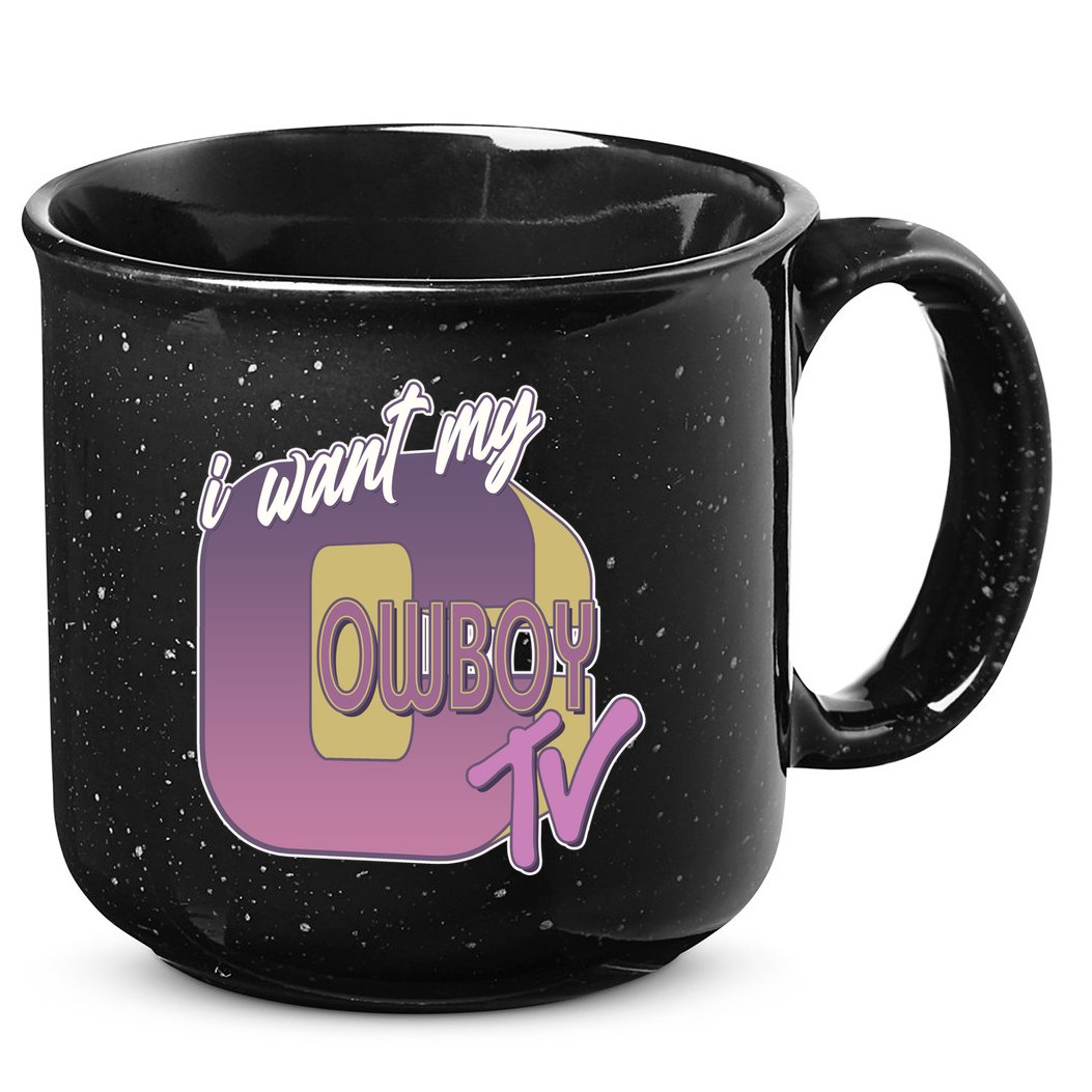 Funny I Want My Cowboy TV 15oz Campfire Ceramic Mug