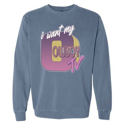 Funny I Want My Cowboy TV Garment-Dyed Sweatshirt