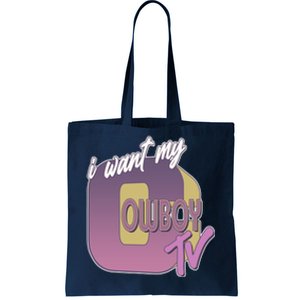 Funny I Want My Cowboy TV Tote Bag