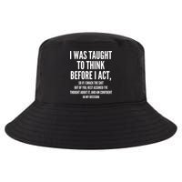 Funny I Was Taught To Think Before I Act Cool Comfort Performance Bucket Hat
