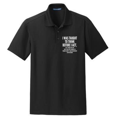 Funny I Was Taught To Think Before I Act Dry Zone Grid Polo