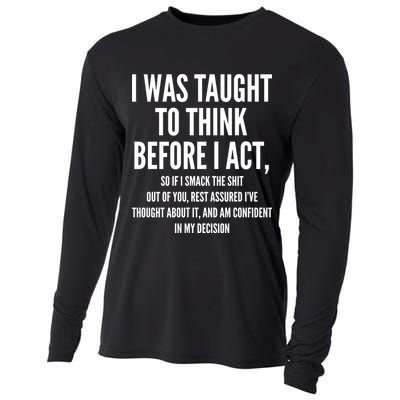Funny I Was Taught To Think Before I Act Cooling Performance Long Sleeve Crew