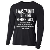Funny I Was Taught To Think Before I Act Cooling Performance Long Sleeve Crew