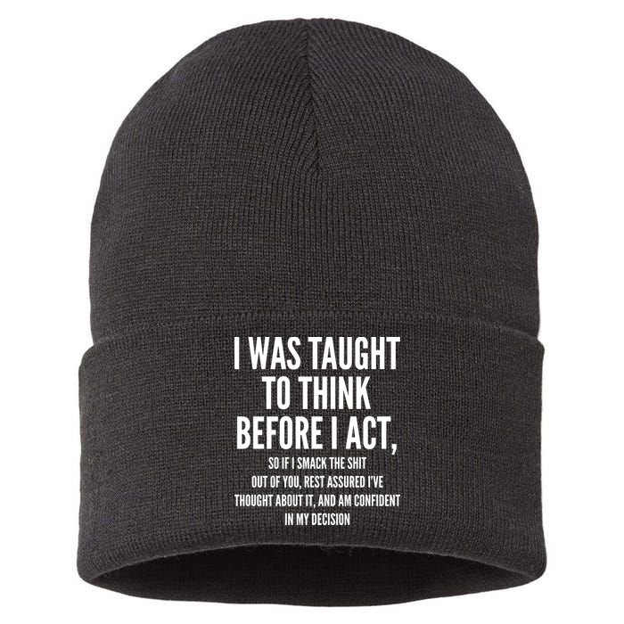 Funny I Was Taught To Think Before I Act Sustainable Knit Beanie