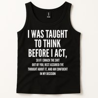 Funny I Was Taught To Think Before I Act Tank Top