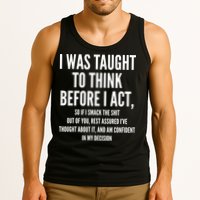Funny I Was Taught To Think Before I Act Tank Top