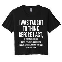 Funny I Was Taught To Think Before I Act Crop Top