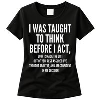 Funny I Was Taught To Think Before I Act Womens T-Shirt
