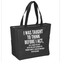 Funny I Was Taught To Think Before I Act Zip Tote Bag