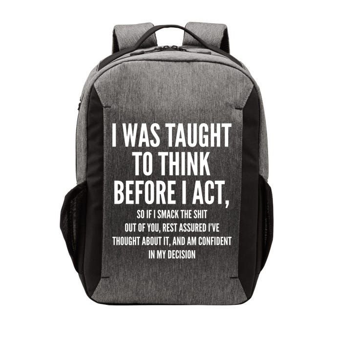 Funny I Was Taught To Think Before I Act Vector Backpack
