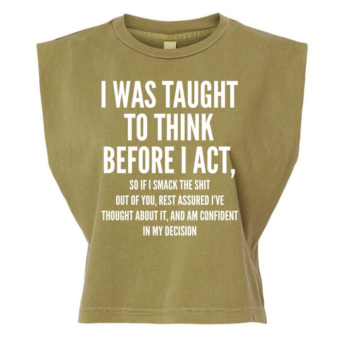 Funny I Was Taught To Think Before I Act Garment-Dyed Women's Muscle Tee