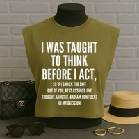 Funny I Was Taught To Think Before I Act Garment-Dyed Women's Muscle Tee