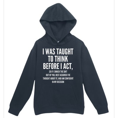 Funny I Was Taught To Think Before I Act Urban Pullover Hoodie