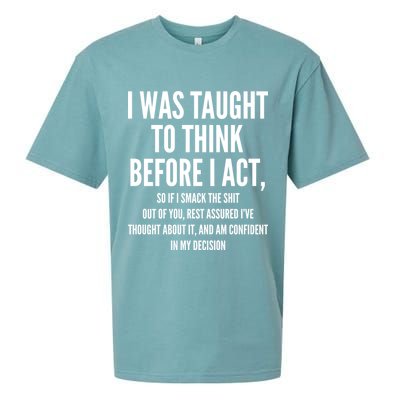 Funny I Was Taught To Think Before I Act Sueded Cloud Jersey T-Shirt