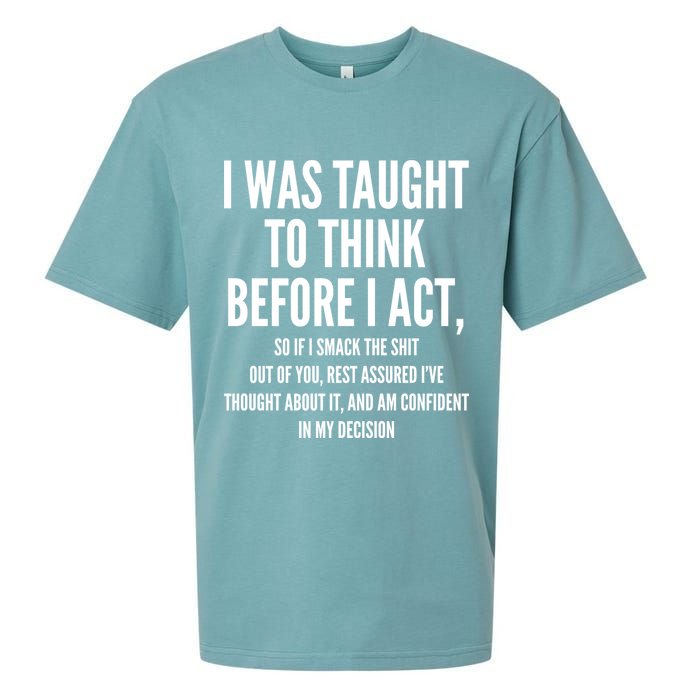 Funny I Was Taught To Think Before I Act Sueded Cloud Jersey T-Shirt