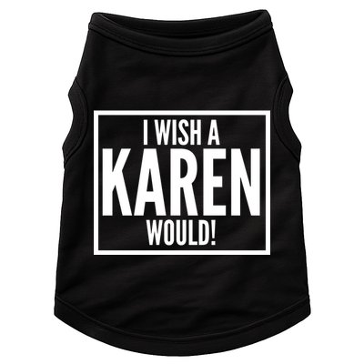 Funny I Wish A Karen Would Meme Doggie Tank