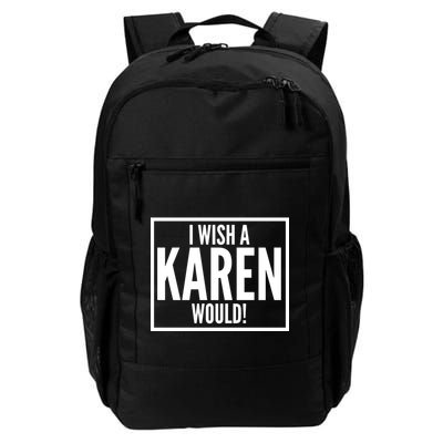 Funny I Wish A Karen Would Meme Backpack