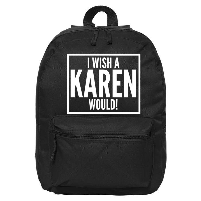 Funny I Wish A Karen Would Meme 16 in Basic Backpack