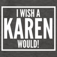 Funny I Wish A Karen Would Meme Vector Backpack