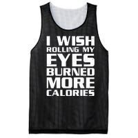 Funny I Wish Rolling My Eyes Burned More Calories Mesh Reversible Basketball Jersey Tank