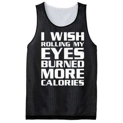 Funny I Wish Rolling My Eyes Burned More Calories Mesh Reversible Basketball Jersey Tank