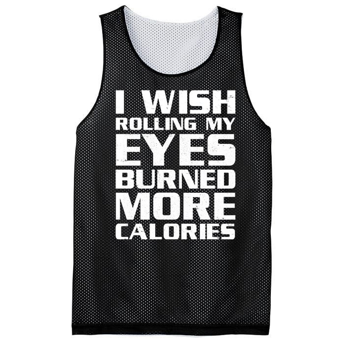 Funny I Wish Rolling My Eyes Burned More Calories Mesh Reversible Basketball Jersey Tank