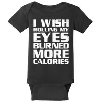 Funny I Wish Rolling My Eyes Burned More Calories Baby Bodysuit