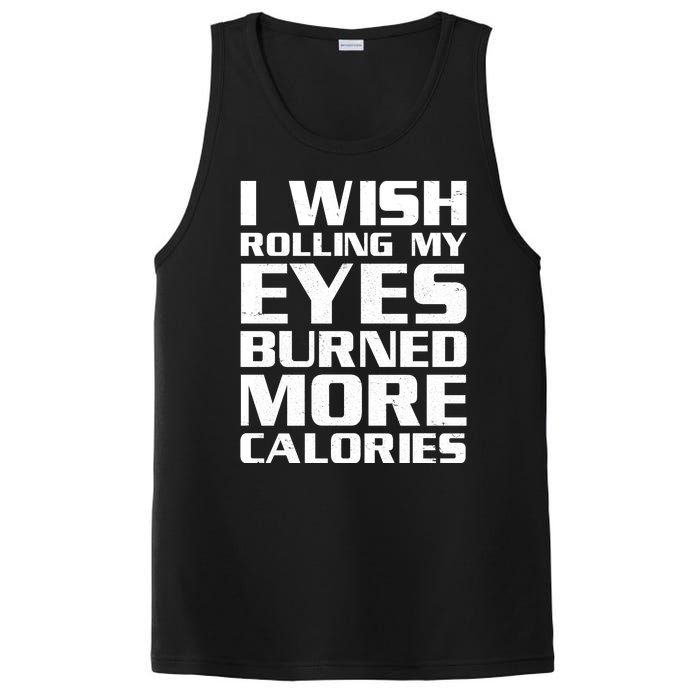 Funny I Wish Rolling My Eyes Burned More Calories PosiCharge Competitor Tank