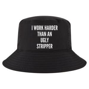 Funny I Work Harder Than An Ugly Stripper Cool Comfort Performance Bucket Hat