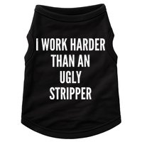 Funny I Work Harder Than An Ugly Stripper Doggie Tank