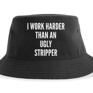 Funny I Work Harder Than An Ugly Stripper Sustainable Bucket Hat