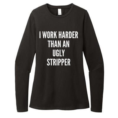 Funny I Work Harder Than An Ugly Stripper Womens CVC Long Sleeve Shirt