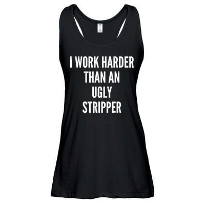 Funny I Work Harder Than An Ugly Stripper Ladies Essential Flowy Tank