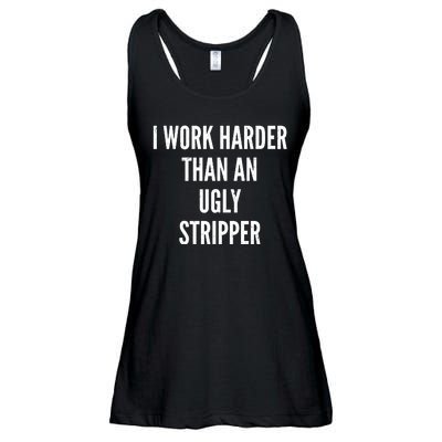 Funny I Work Harder Than An Ugly Stripper Ladies Essential Flowy Tank