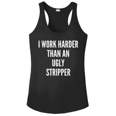 Funny I Work Harder Than An Ugly Stripper Ladies PosiCharge Competitor Racerback Tank