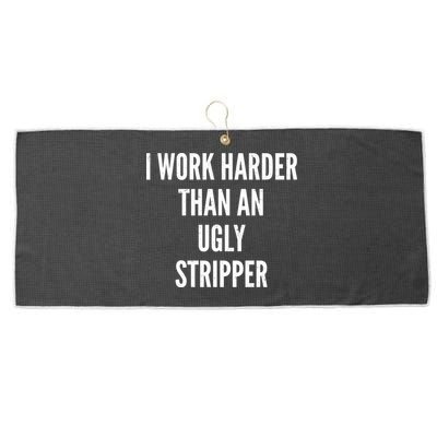 Funny I Work Harder Than An Ugly Stripper Large Microfiber Waffle Golf Towel