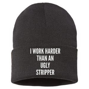 Funny I Work Harder Than An Ugly Stripper Sustainable Knit Beanie