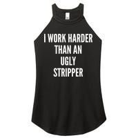 Funny I Work Harder Than An Ugly Stripper Women's Perfect Tri Rocker Tank
