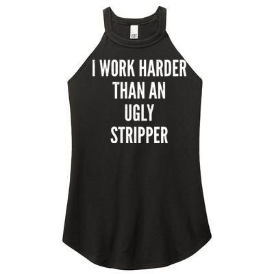 Funny I Work Harder Than An Ugly Stripper Women’s Perfect Tri Rocker Tank