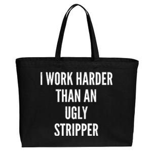 Funny I Work Harder Than An Ugly Stripper Cotton Canvas Jumbo Tote