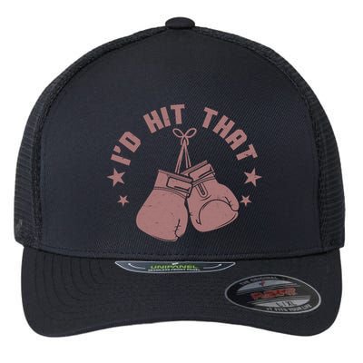 Funny I'D Hit That Boxing Fan Flexfit Unipanel Trucker Cap
