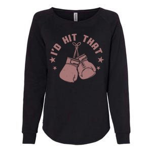 Funny I'D Hit That Boxing Fan Womens California Wash Sweatshirt