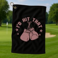 Funny I'D Hit That Boxing Fan Golf Towel