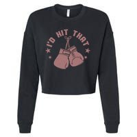 Funny I'D Hit That Boxing Fan Cropped Pullover Crew