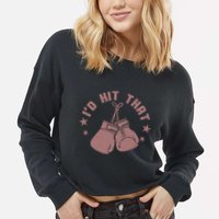 Funny I'D Hit That Boxing Fan Cropped Pullover Crew