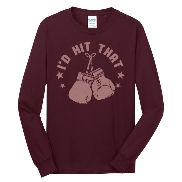 Funny I'D Hit That Boxing Fan Tall Long Sleeve T-Shirt