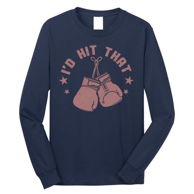 Funny I'D Hit That Boxing Fan Long Sleeve Shirt