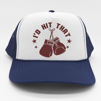 Funny I'D Hit That Boxing Fan Trucker Hat